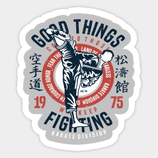 Good Things Come To Those Who Keep Fighting Karate Division Sticker